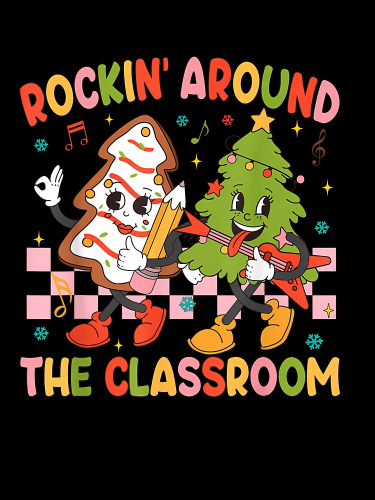 Rockin' Around The Classroom Christmas Tree Cake Teacher Kid by cawtoon