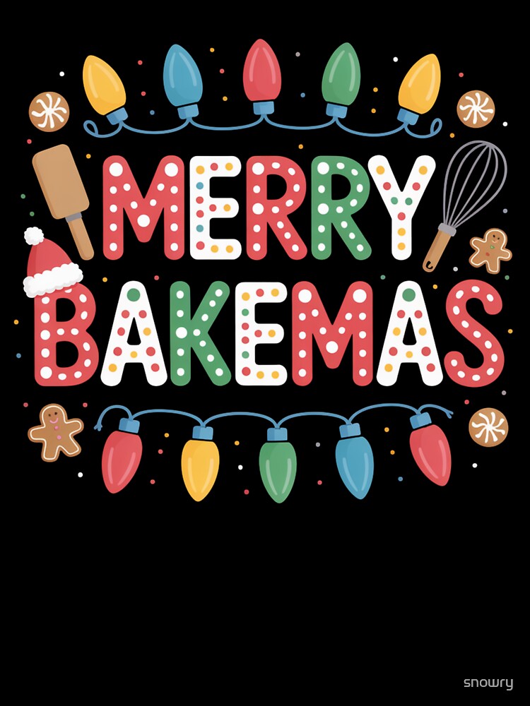 Merry Bakemas Christmas Baking holiday humor by snowry