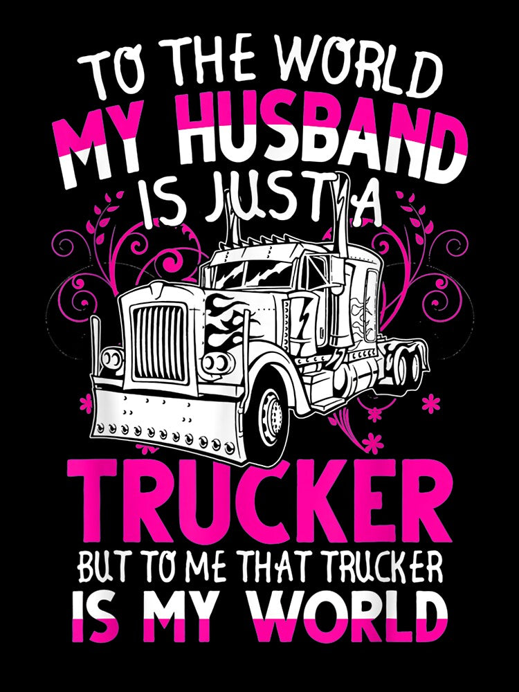 Trucker Wife Trucker Is My World Truck Driver Gift by tolivia