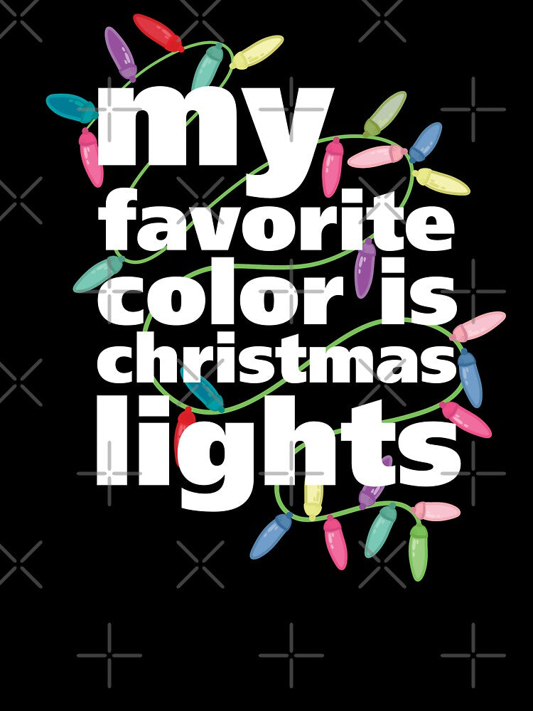 My Favorite Color is Christmas Lights - White text by Squarebird