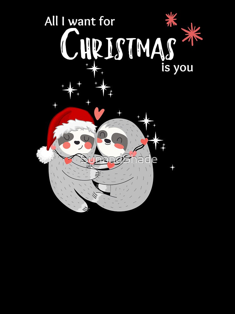 Christmas Sloth | All I Want for Christmas Sloths | Cute Sloth Holiday Gift for Sloth Lovers | Light Ink Edition by SunandShade