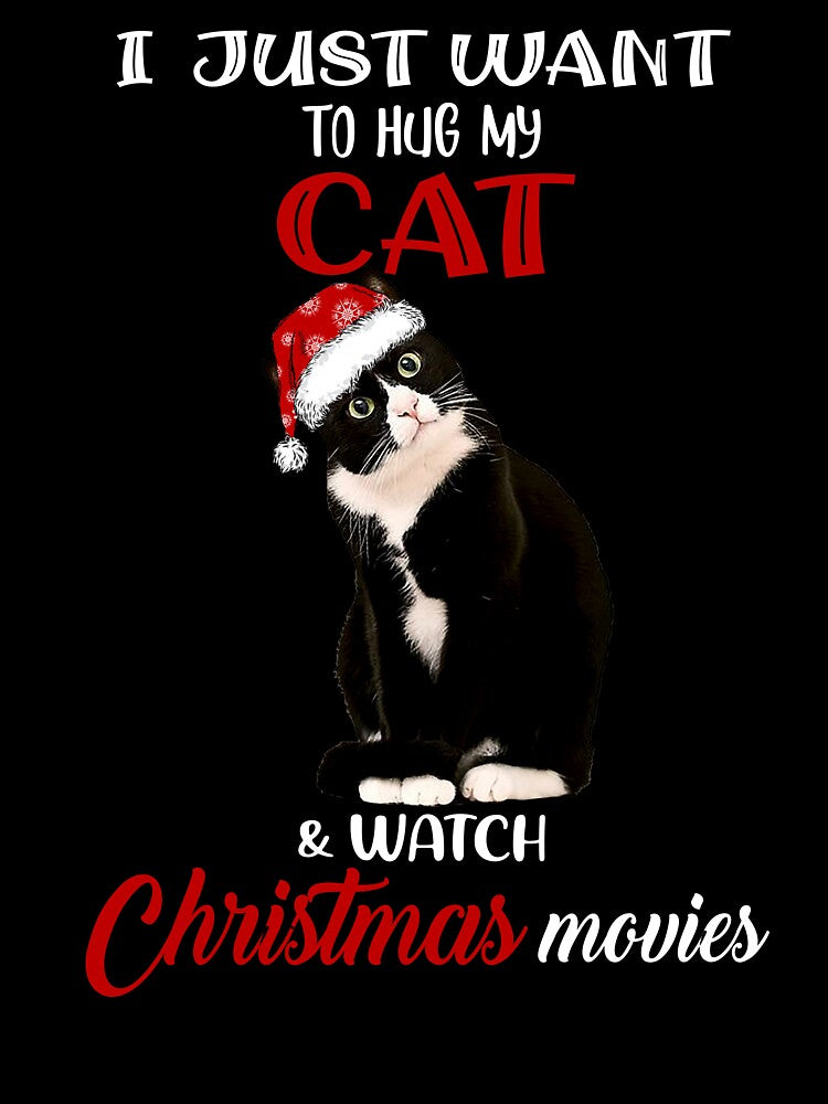 I Just Want To Hug Cat And Watch Christmas Movies by AlisonWalsh24