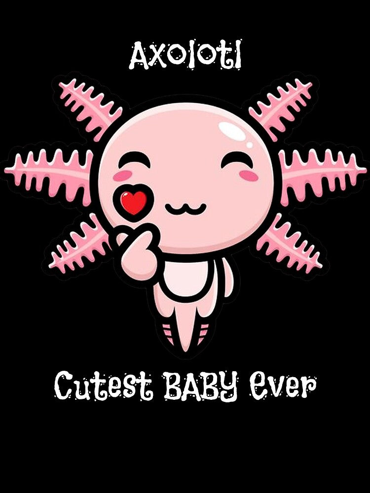 Axolotl Cutest Baby Ever T-shirt In Black - Funny Best Gift Ideas by Yinnguyeexn