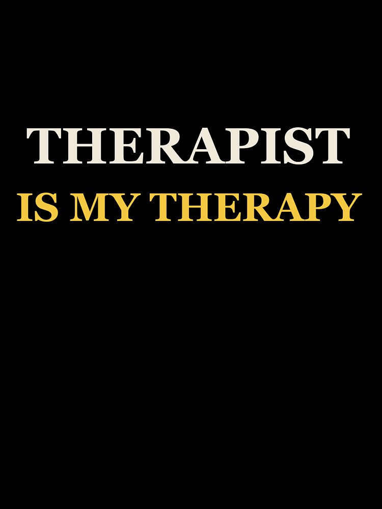 Therapist Is My Therapy - Therapist by RetroThreadWorks
