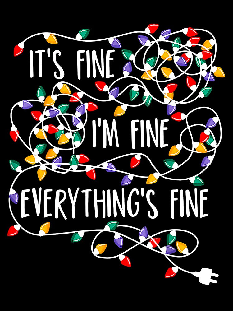 It's Fine I'm Fine Everything Is Fine Christmas Xmas Lights by TGMerwin