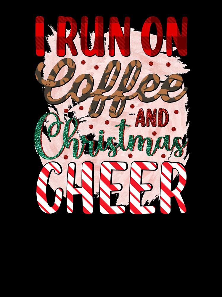 i run on coffee and christmas cheer by Kuki-shop