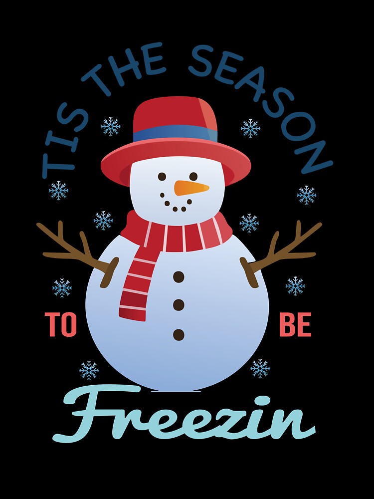 Freezin season , tis season to be freezin , Winter , Winter Shirt , Baby it's cold outside, holiday Shirt by anouar-store