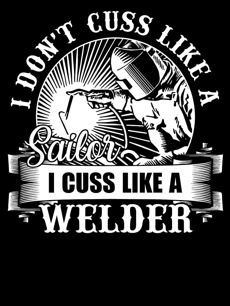 Welder - I Cuss Like A Welder by UnknownArtistt