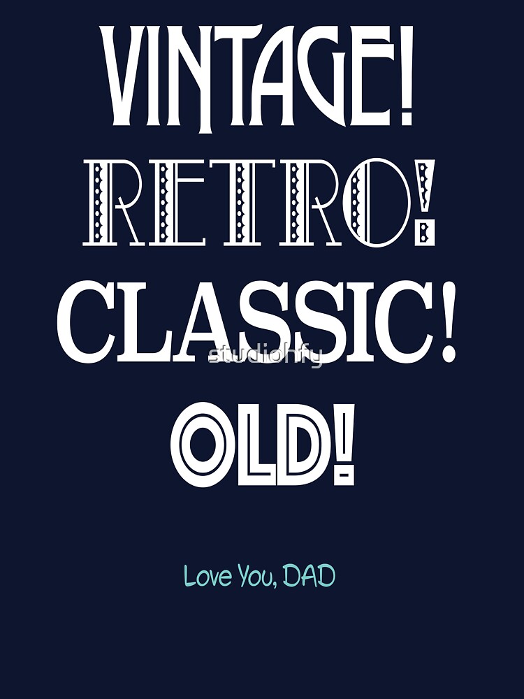 VINTAGE RETRO CLASSIC OLD DAD. Love You, Dad. Father's Day. by studiohfy