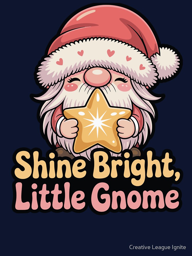 shine bright little gnome by Creative League Ignite