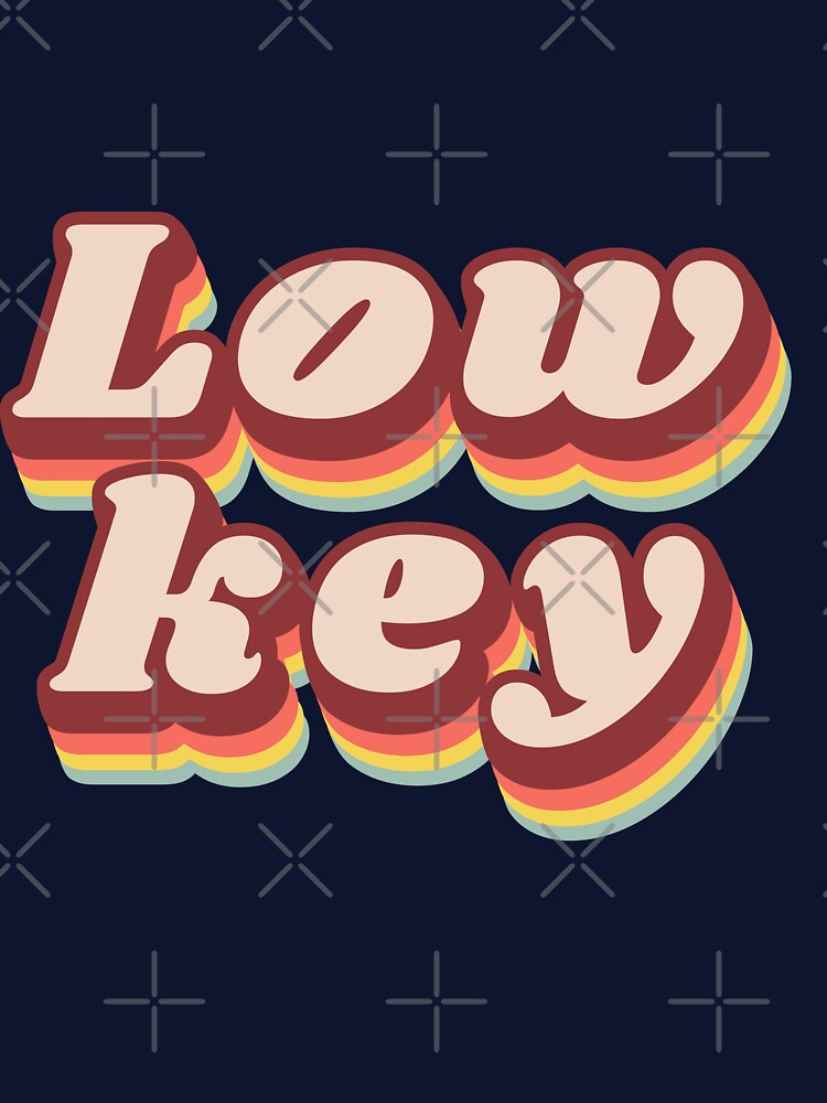 Lowkey saying, retro typography, slang font by Mauswohn