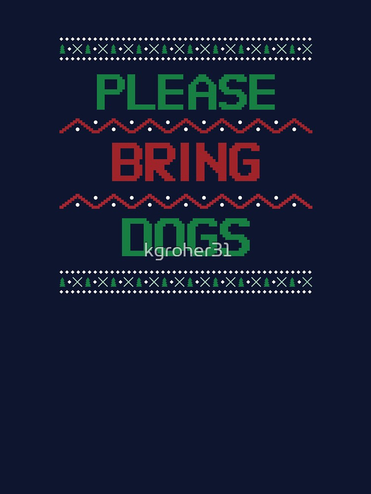 Please bring dogs by kgroher31