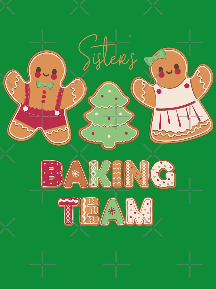 SISTER'S BAKING TEAM by HOLY-D-TEE