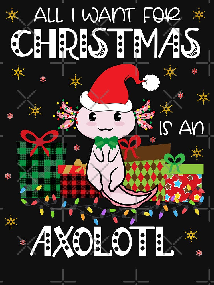 All I want for Christmas is an Axolotl Mexican Salamander by Nzgiftsandmore