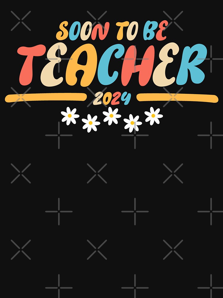 soon to be teacher 2024 by DOPANDA .