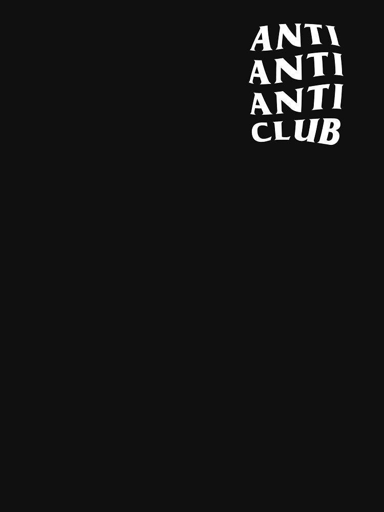 ANTI ANTI ANTI CLUB by RodHeck