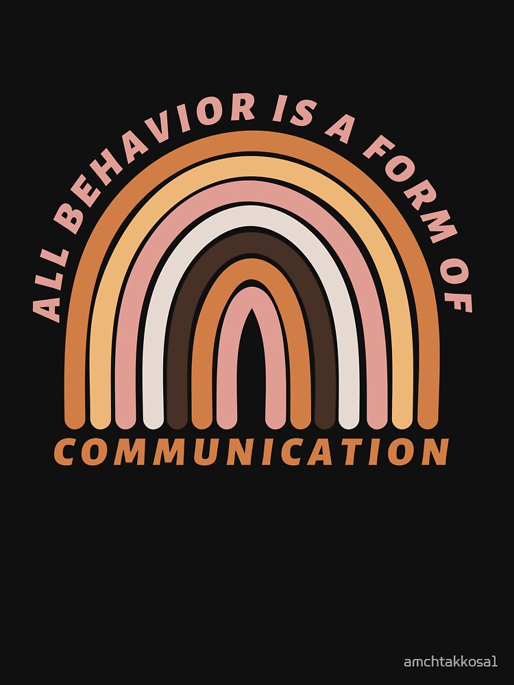 All Behavior is A Form of Communication, great saying for women, girl, mum, teacher.. BCBA Gift, Behavior Therapist, Aba Therapist, Behavior Therapist Tee, ABA by amchtakkosa1