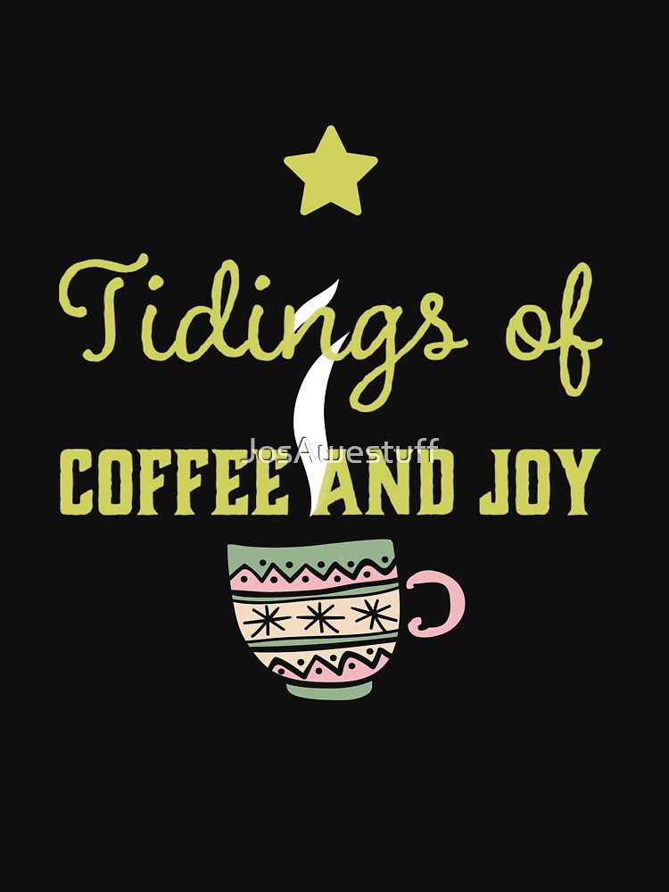 Coffee and Christmas Cheers by JosAwestuff