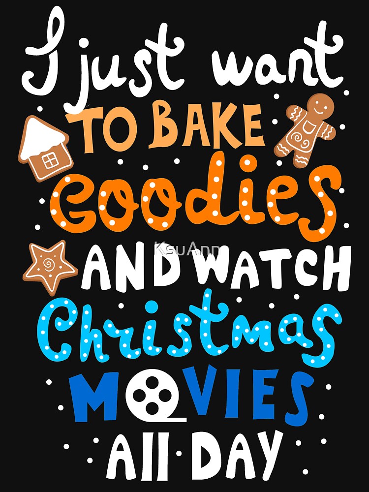 Baking Goodies and Watching Christmas Movies. Funny Sweatshirt For Christmas Season. by KsuAnn