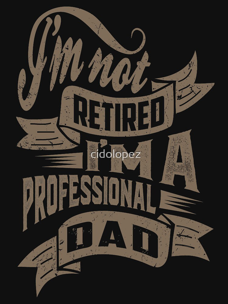 Professional Dad. T-shirt for Him! by cidolopez