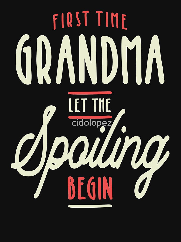 Grandma Let The Spoiling Begin Gift First Time Grandma by cidolopez