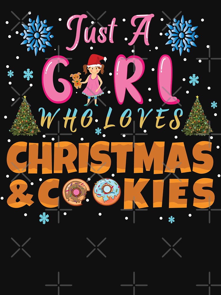 Just A Girl Who Loves Christmas And Cookies by amishacreates