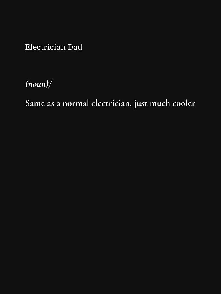 Electrician Dad Same as a normal electrician, just much cooler by FlyleyShop