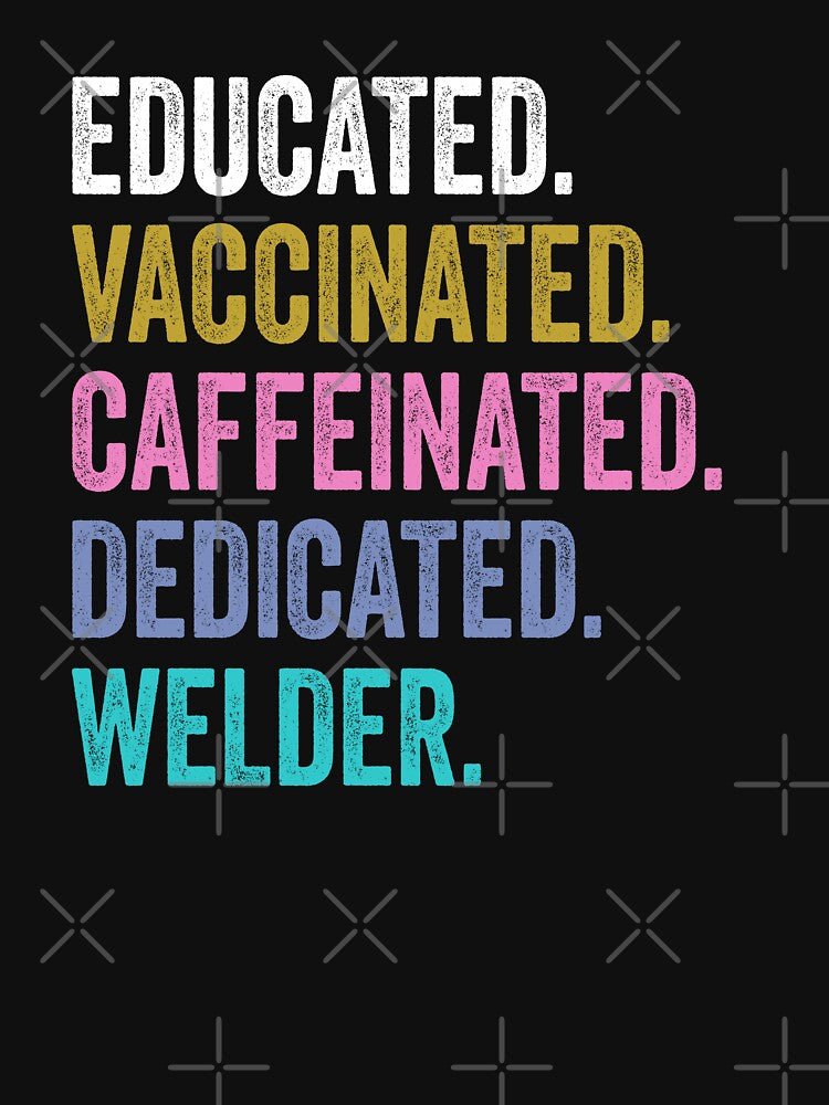 Welder Educated Dedicated Shirt, Welder Dad Husband by Dogs Geeky⭐⭐⭐⭐⭐