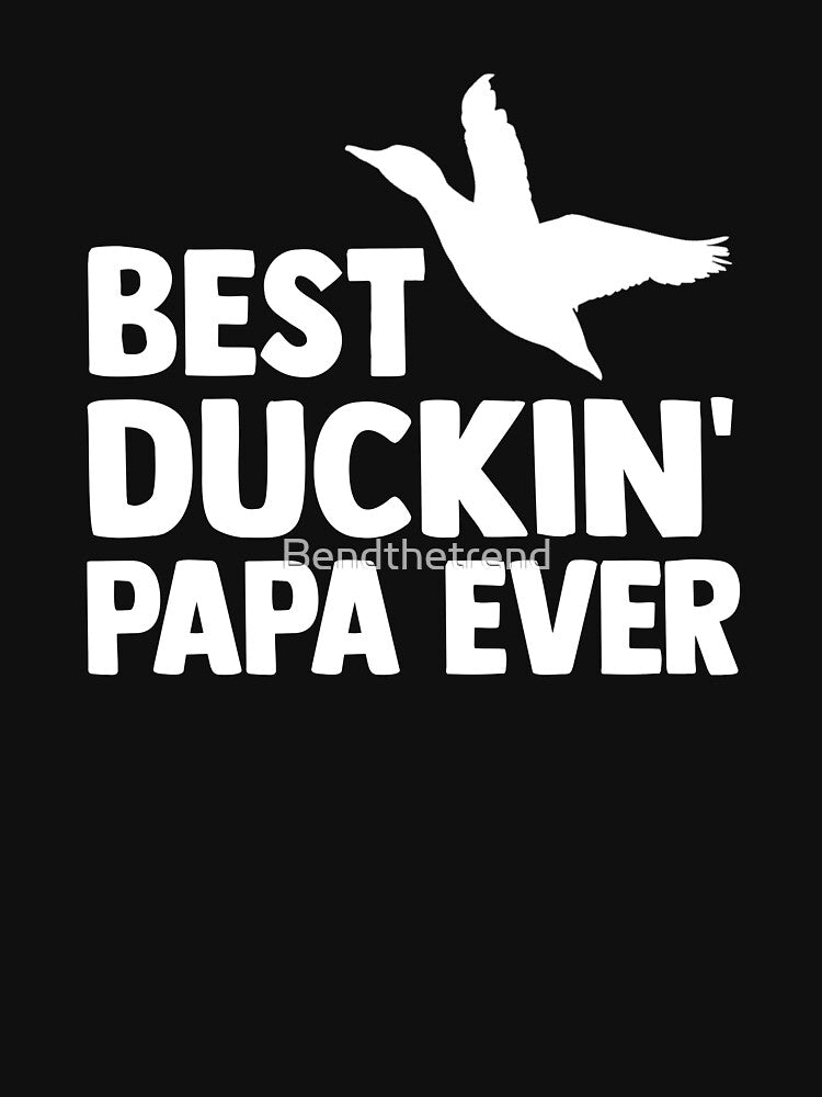 Best Duckin' Papa Ever Funny Water Ducklings by Bendthetrend