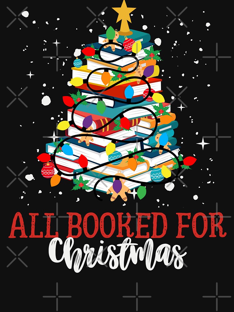 All Booked For Christmas Book Christmas Tree Lights Apparel by ZACK ART
