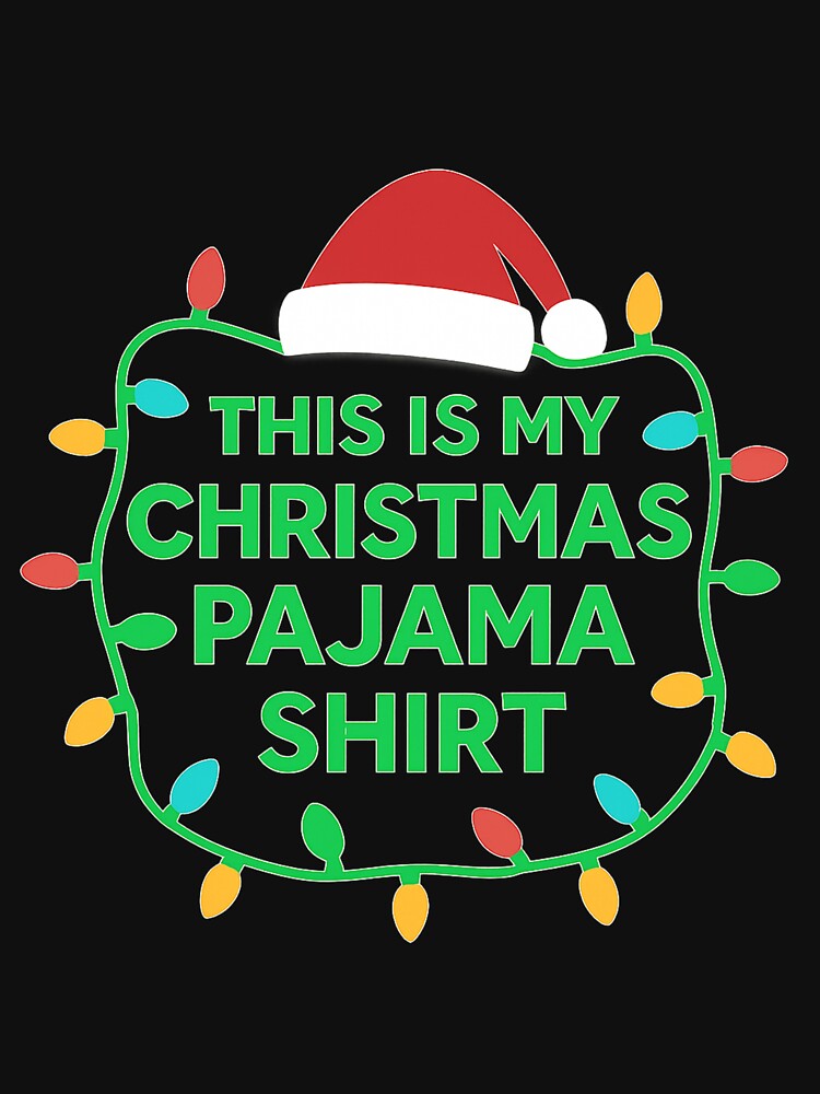 THIS IS MY CHRISTMAS PAJAMA SHIRT – Fun Holiday Sleepwear Design For The Whole Family by JaneMcCarthyStudio