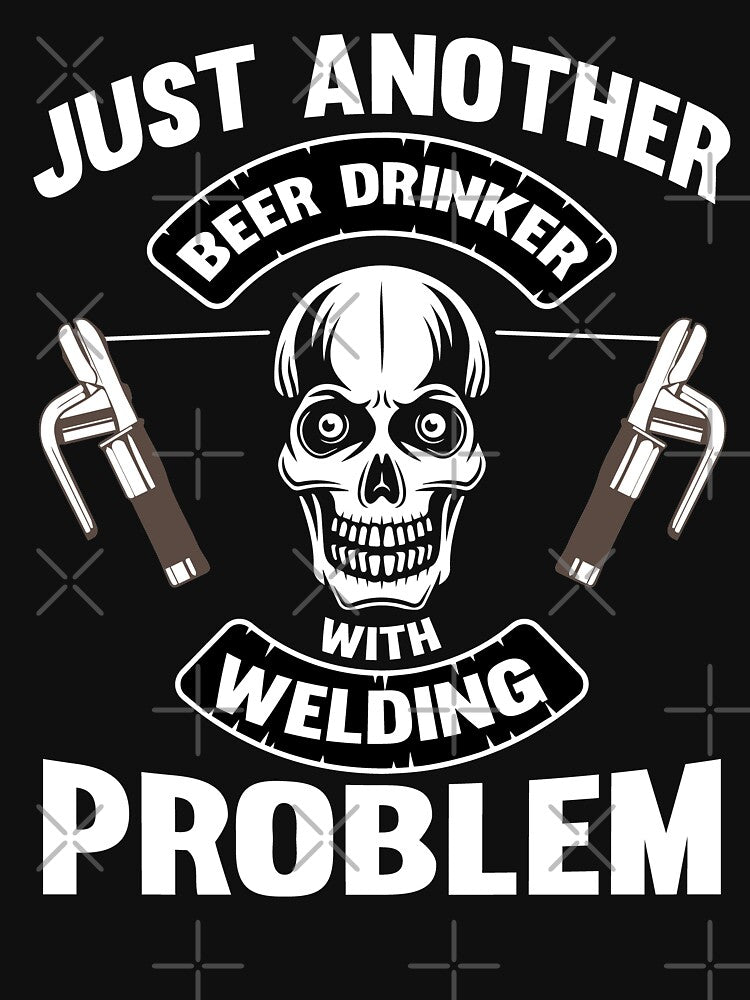Just Another Beer Drinker Welding Problem by Tee Hub