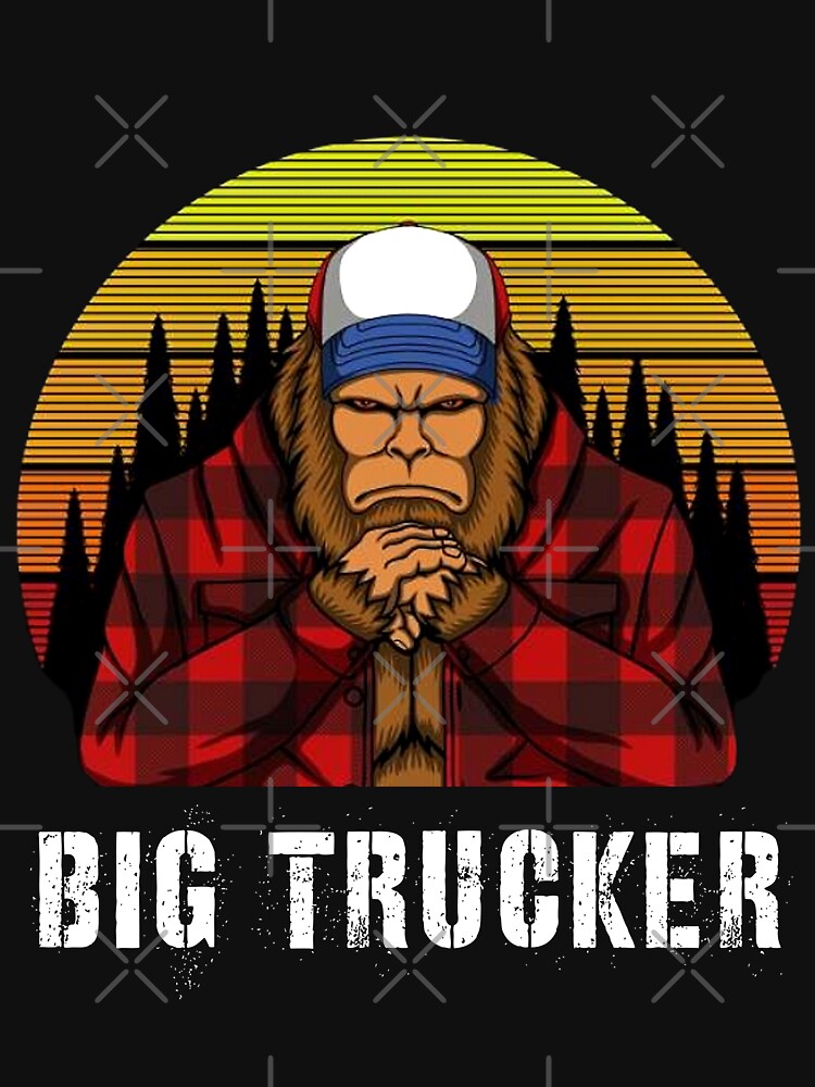Big Trucker - Funny Bigfoot Truck Driver Gift Idea by Allomensiaa