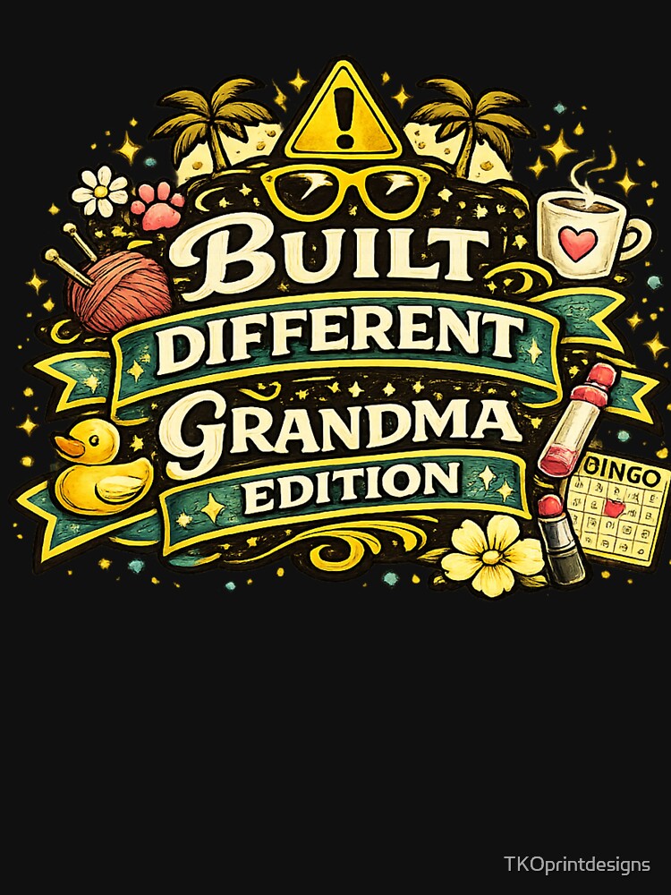 Built Different Grandma Edition Funny Grandma Shirt | Cool Grandma Humor | Nana Gift by TKOprintdesigns