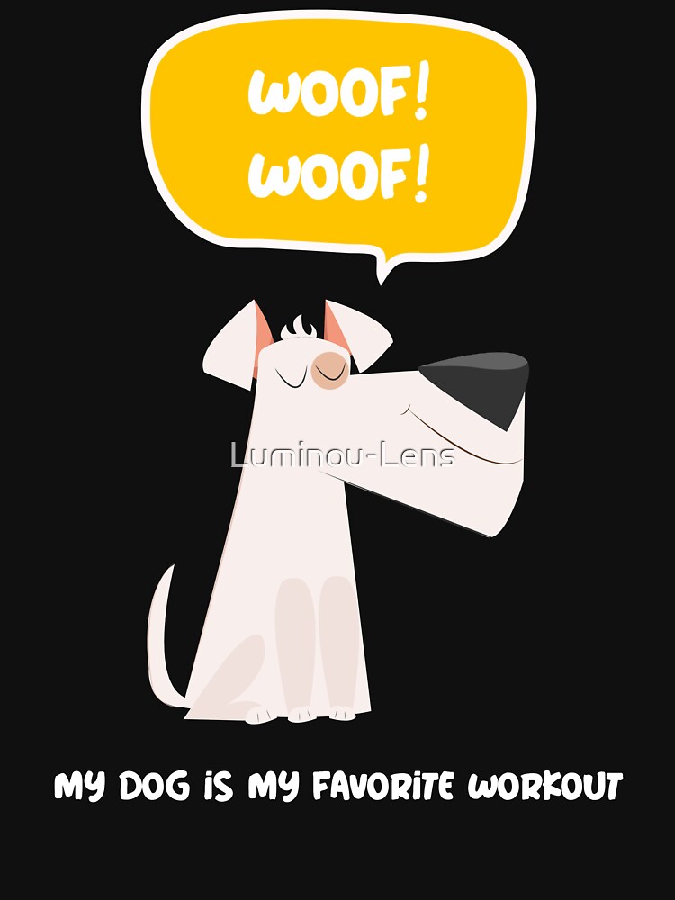 My Dog Is My Favorite Workout Partner by Luminou-Lens