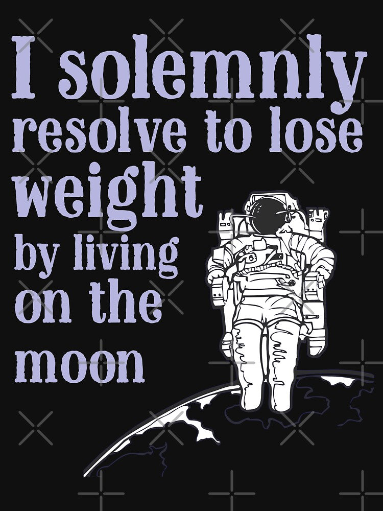 I solemnly resolve to lose weight by living on the moon by FancifulDesign