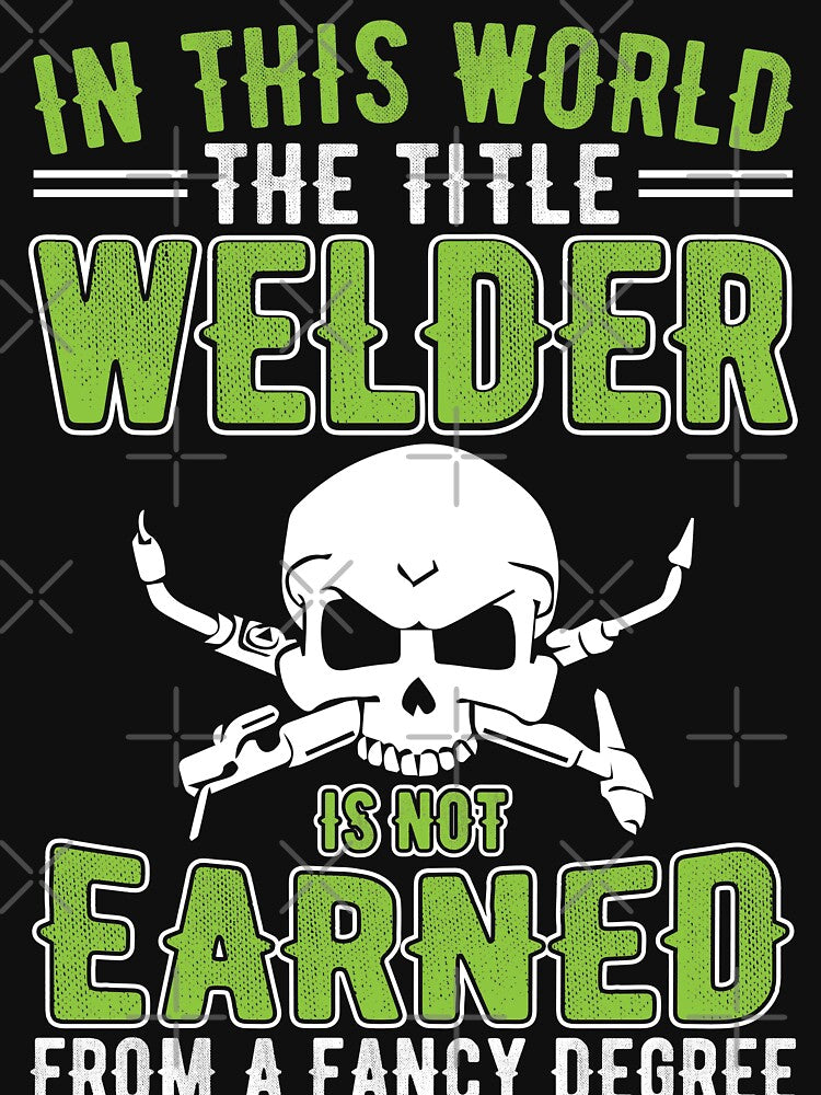 IN THIS WORLD THE TITEL WELDER... by Tee Hub