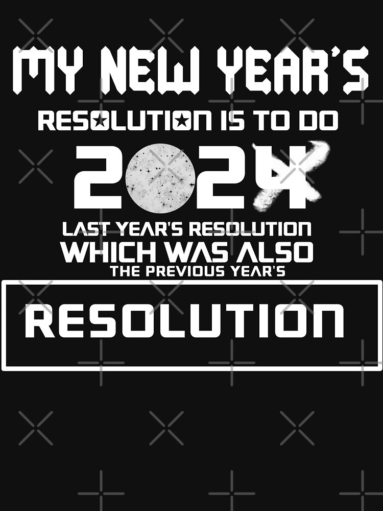 Funny Quote My New Year Resolution 2025 Happy New Year gift by SYSBB