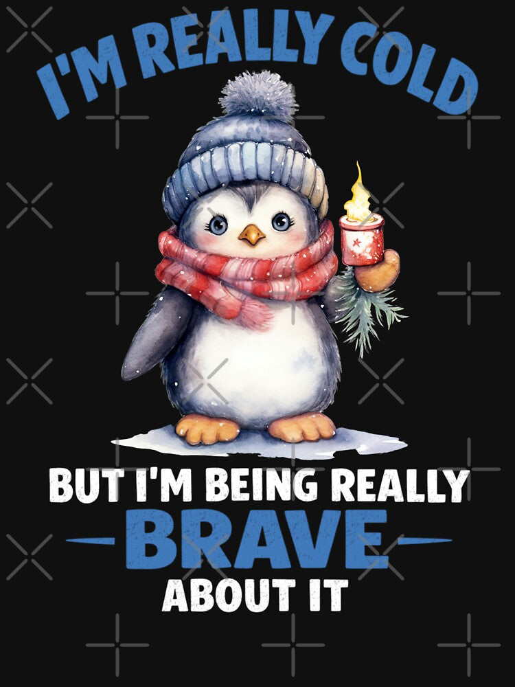 I'm Really Cold But Being Brave by FreshVibe Prints