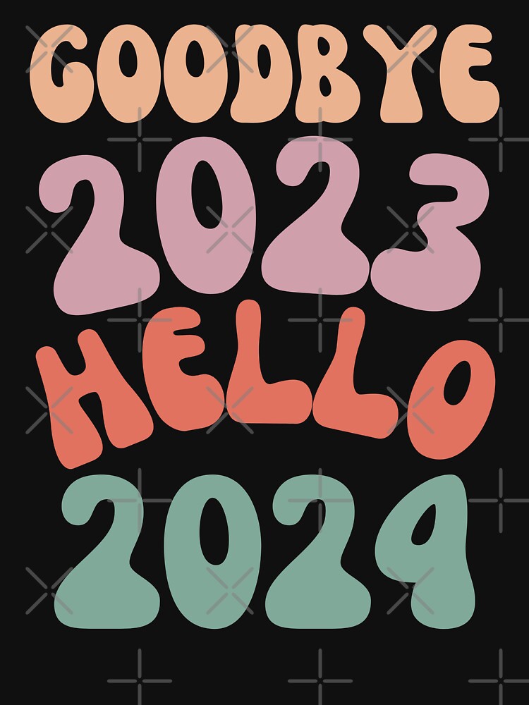 goodbye 2023 hello 2024 by first-shirt ⭐ ⭐ ⭐ ⭐ ⭐