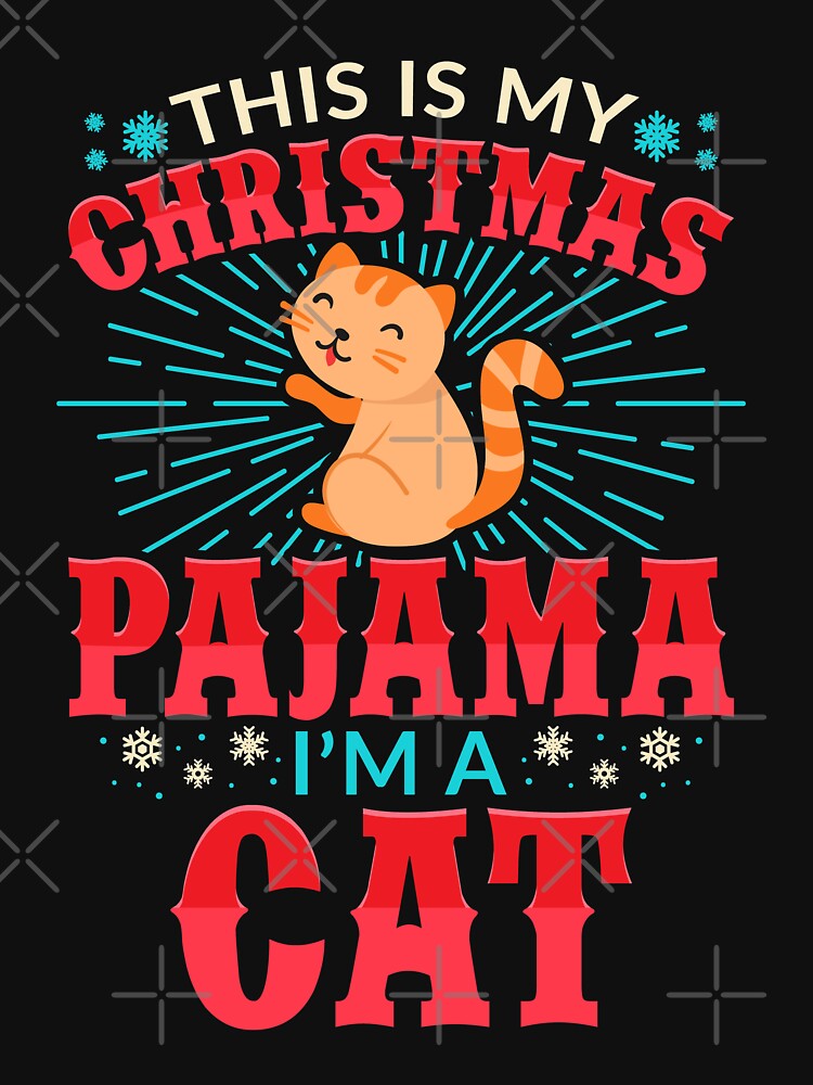 This is my Christmas Pajama Im a Cat by Hananiah Merch