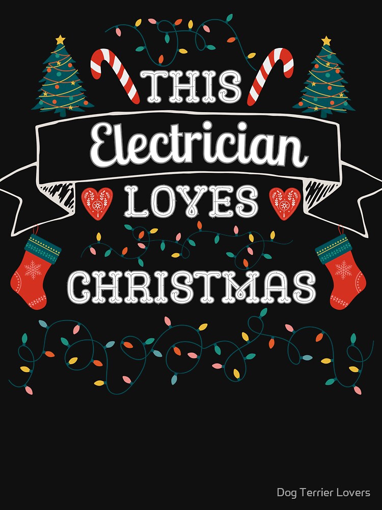 This Electrician Loves Christmas, Christmas gifts for Electrician by Dog Terrier Lovers