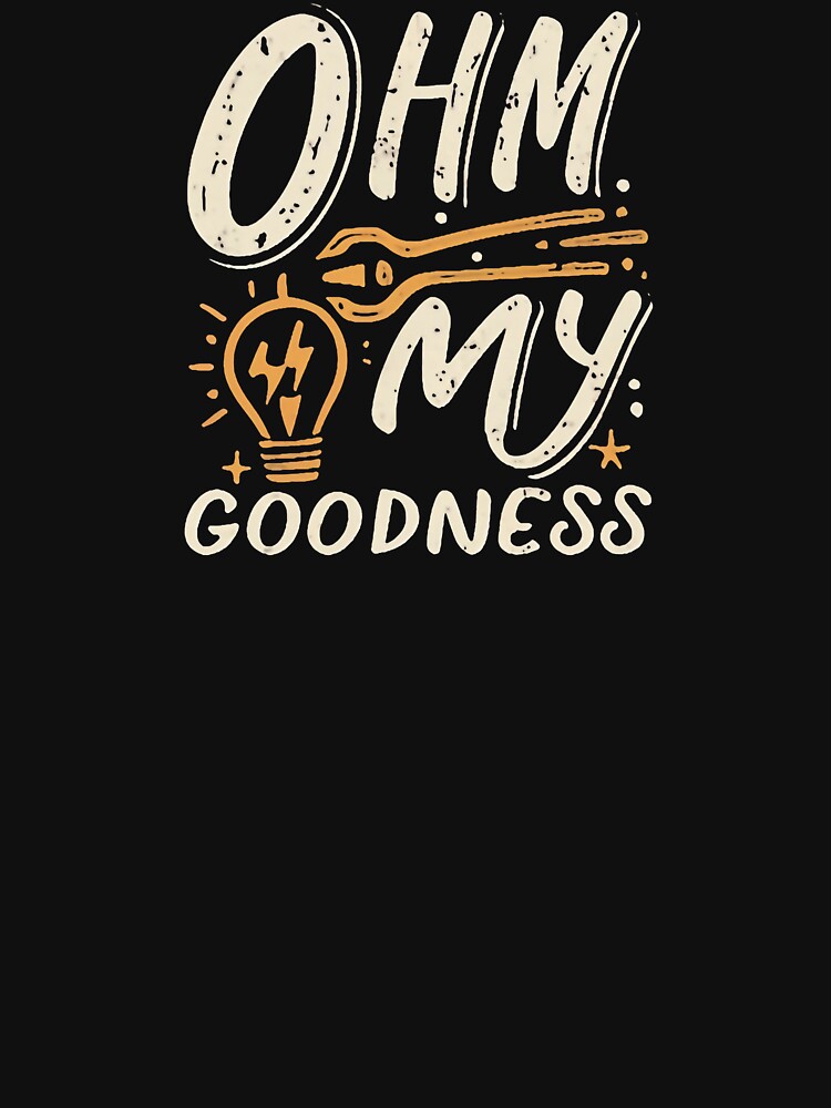 Ohm My Goodness Electrician Humor by DomTeesHaven