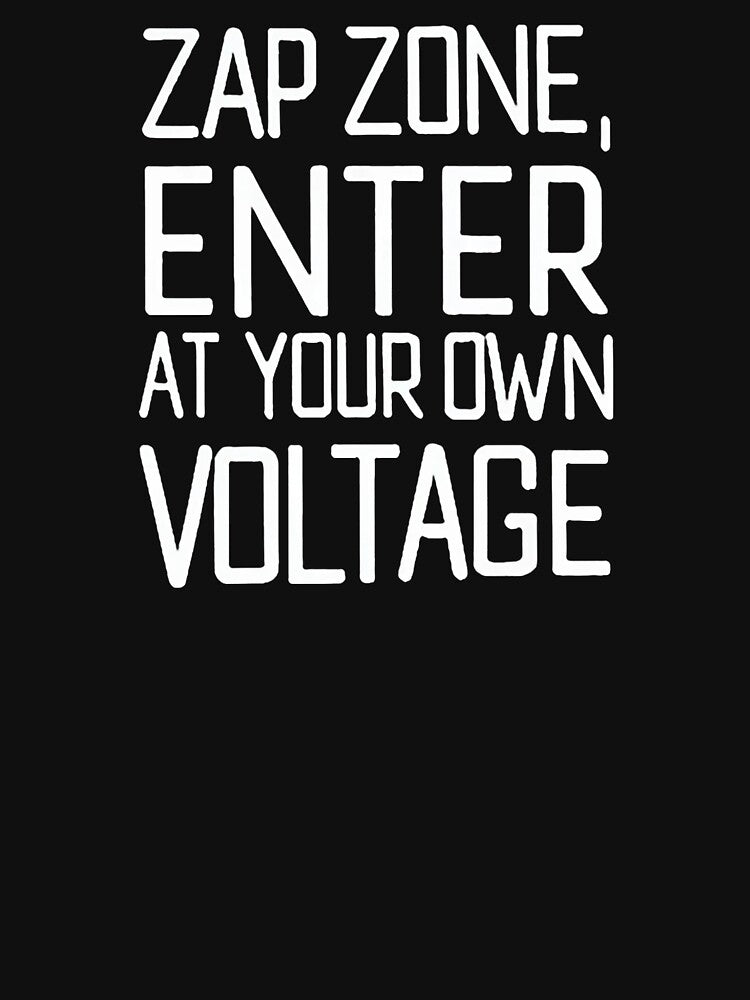 Zap Zone: Enter at Your Own Voltage Electrician Humor by DomTeesHaven