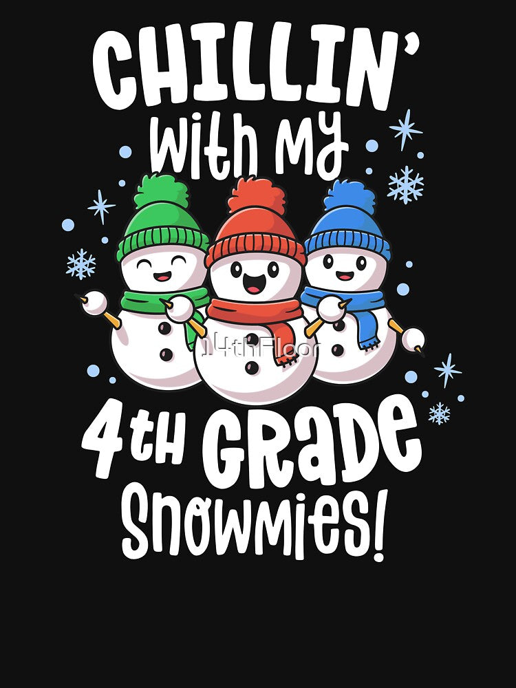 Chillin With My Snowmies Shirt 4th Grade Teacher Christmas by 14thFloor