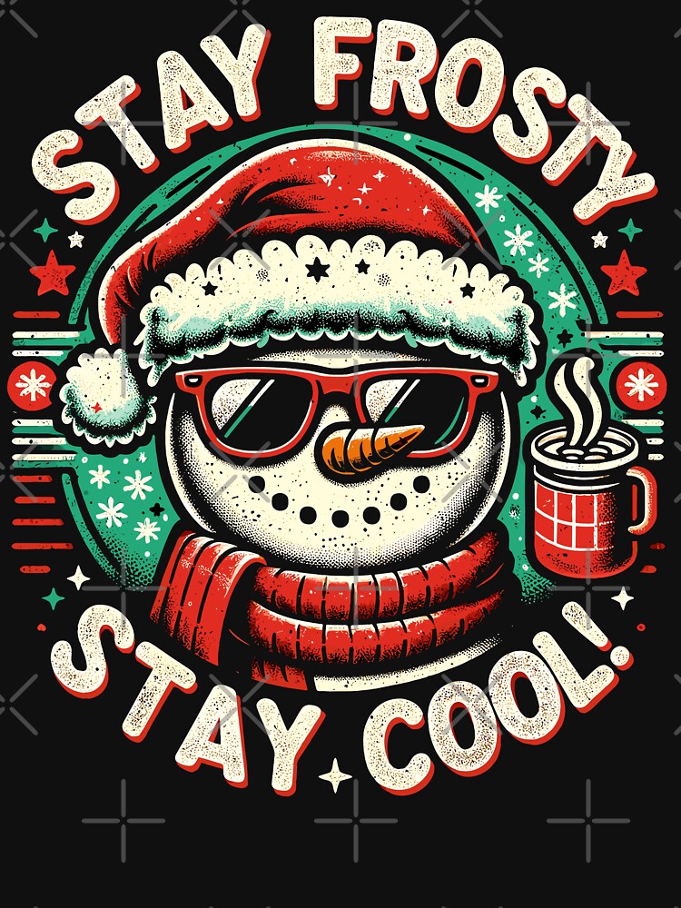 Stay Frosty Stay Cool - Fun Snowman Christmas by Quirky Shirts