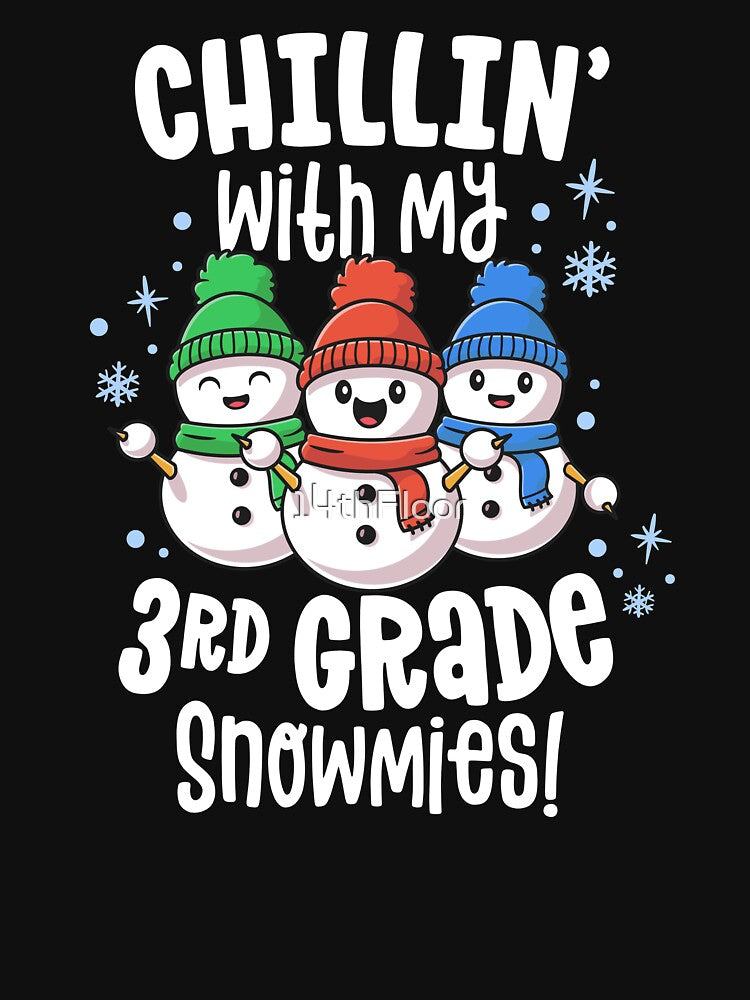 Chillin With My Snowmies Shirt 3rGrade Teacher Christmas by 14thFloor