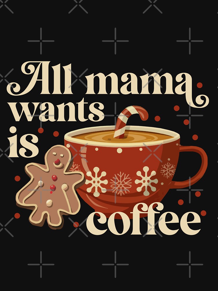 All mama wants is coffee Christmas breakfast by Kuku-Craft