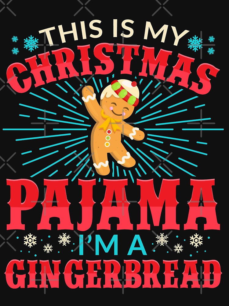 This is my Christmas Pajama Im a Gingerbread by Hananiah Merch