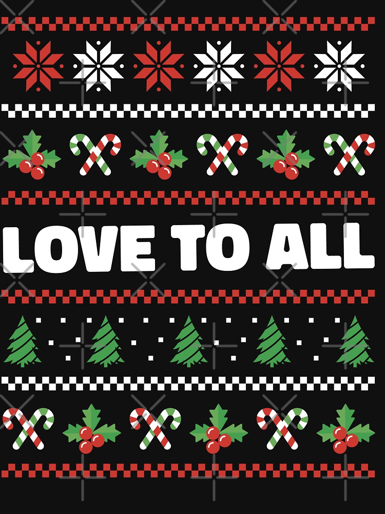 Love To All Christmas Quote Ugly Sweater by AsTrooArts
